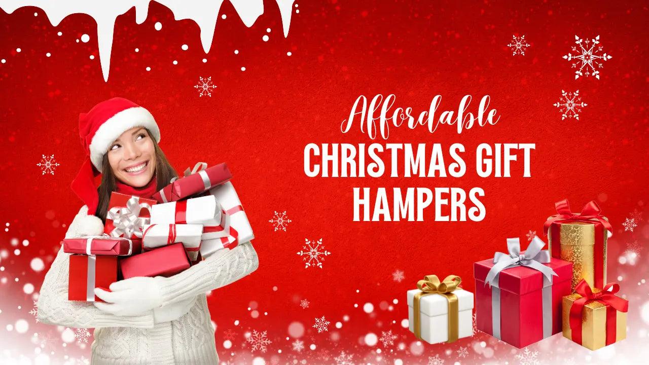 Affordable Christmas Gift Hampers You’ll Love : Festive Joy on your Budget