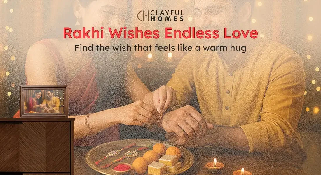 Steel 40 Epic Raksha Bandhan Wishes & Win hearts today - Clayful Homes