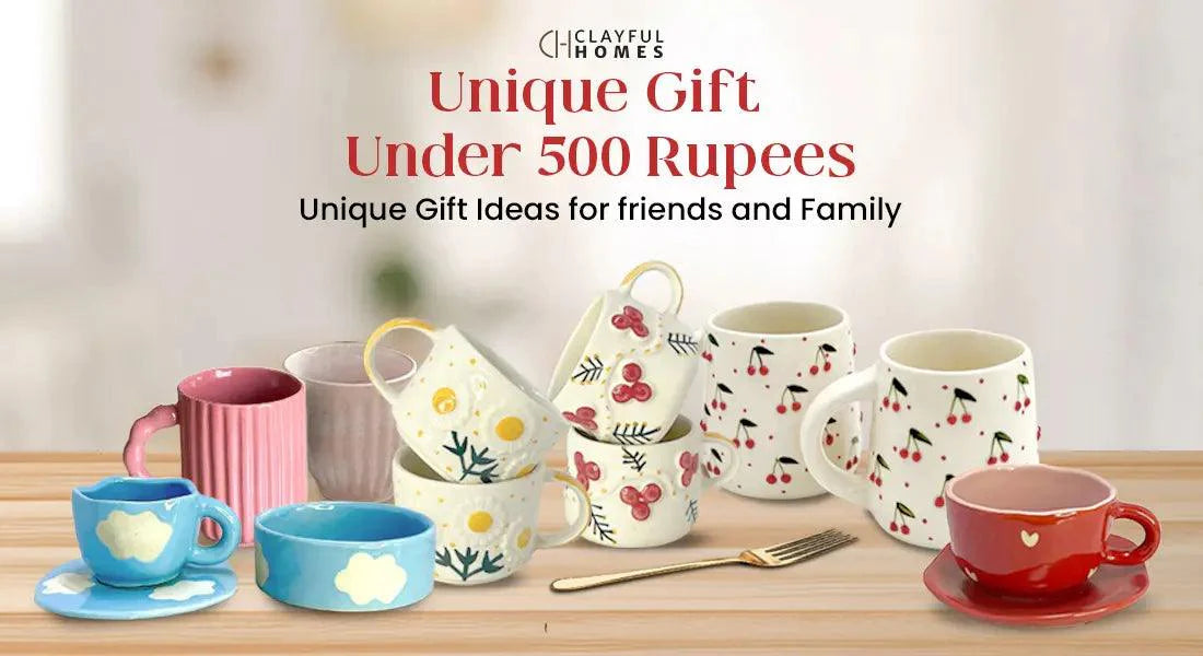 Unique Gift Under 500 Rupees for Friends and Family - Clayful Homes